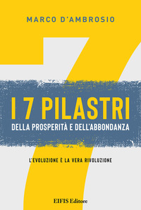 7 PILASTRI DELLA PROSPERITA\' E DELL\'ABBONDANZA