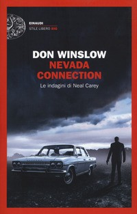 NEVADA CONNECTION - LE INDAGINI DI NEAL CAREY di WINSLOW DON
