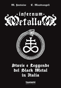 INFERNUM METALLUM - STORIE E LEGGENDE DEL BLACK METAL IN ITALIA
