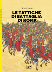 TATTICHE DI BATTAGLIA DI ROMA 109 A.C. - 313 D.C.