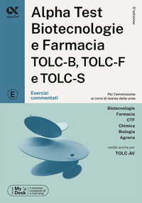 ALPHATEST BIOTECNOLOGIE E FARMACIA TOLC-B TOLC-F E TOLC-S - ESERCIZI COMMENTATI