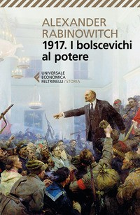 1917 I BOLSCEVICHI AL POTERE di RABINOWITCH ALEXANDER