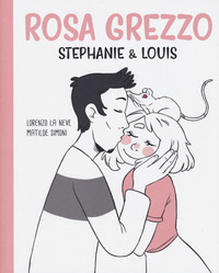 ROSA GREZZO - STEPHANIE AND LOUIS