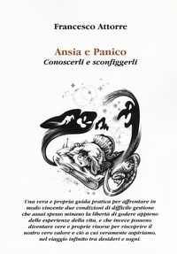 ANSIA E PANICO - CONOSCERLI E SCONFIGGERLI di ATTORRE FRANCESCO