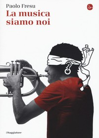 MUSICA SIAMO NOI di FRESU PAOLO