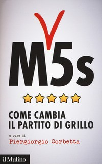 M5S COME CAMBIA ILPARTITO DI GRILLO di CORBETTA PIERGIORGIO (A CURA D