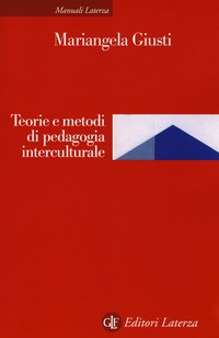 TEORIE E METODI DI PEDAGOGIA INTERCULTURALE di GIUSTI MARIANGELA