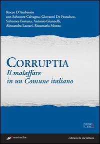 CORRUPTIA - IL MALAFFARE IN UN COMUNE ITALIANO