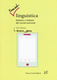SOCIAL LINGUISTICA - ITALIANO E ITALIANI DEI SOCIAL NETWORK di GHENO VERA