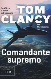 COMANDANTE SUPREMO di CLANCY T. - GREANY M.