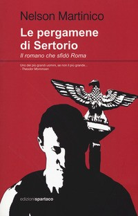 PERGAMENE DI SERTORIO - IL ROMANO CHE SFIDO\' ROMA di MARTINICO NELSON