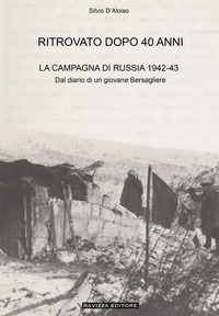 RITROVATO DOPO 40 ANNI - LA CAMPAGNA DI RUSSIA 1942 - 43
