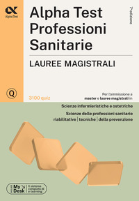 ALPHATEST PROFESSIONI SANITARIE LAUREE MAGISTRALI - 3100 QUIZ