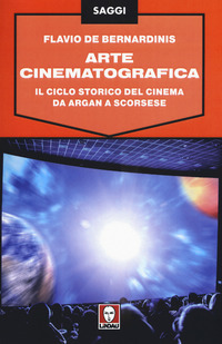 ARTE CINEMATOGRAFICA - IL CICLO STORICO DEL CINEMA DA ARGAN A SCORSESE