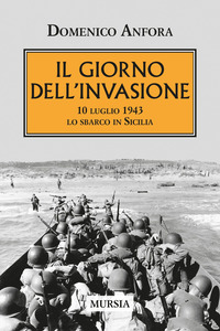 GIORNO DELL\'INVASIONE - 10 LUGLIO 1943 LO SBARCO IN SICILIA