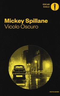 VICOLO OSCURO di SPILLANE MICKEY