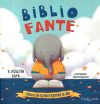 BIBLIOFANTE - STORIA DI UN ELEFANTE RODITORE DI LIBRI