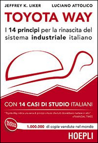 TOYOTA WAY - I 14 PRINCIPI PER LA RINASCITA DEL SISTEMA INDUSTRIALE ITALIANO