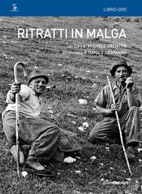 RITRATTI IN MALGA + DVD di TRENTINI M. - GASPARINI D.