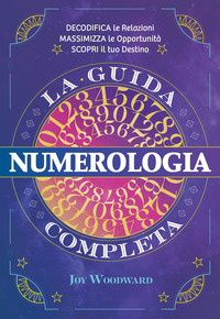 NUMEROLOGIA - LA GUIDA COMPLETA