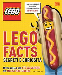 LEGO FACTS SEGRETI E CURIOSITA\' - TUTTO QUELLO CHE C\'E\' DA SAPERE SUI MITICI MATTONCINI