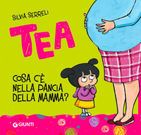 TEA - COSA C\'E\' NELLA PANCIA DELLA MAMMA ?