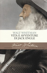 VITA E AVVENTURE DI JACK ENGLE di WHITMAN WALT