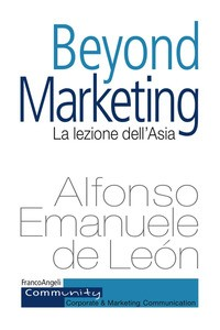 BEYOND MARKETING - LA LEZIONE DELL\'ASIA di DE LEON ALFONSO EMANUELE