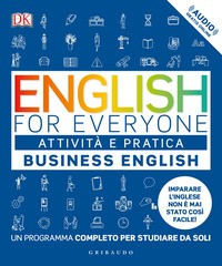 ENGLISH FOR EVERYONE - ATTIVITA\' E PRATICA - BUSINESS ENGLISH