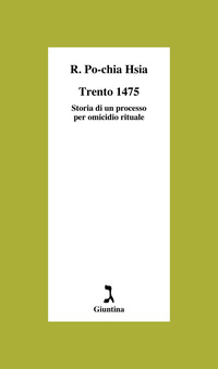 TRENTO 1475 - STORIA DI UN PROCESSO PER OMICIDIO RITUALE