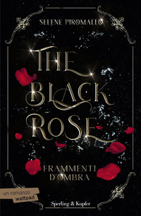 THE BLACK ROSE - FRAMMENTI D\'OMBRA