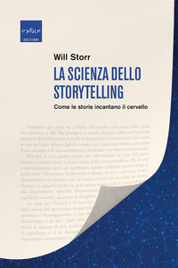 SCIENZA DELLO STORYTELLING - COME LE STORIE INCANTANO IL CERVELLO