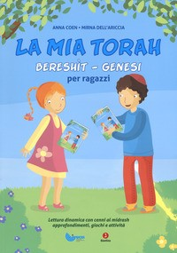 MIA TORAH - BERESHIT - GENESI PER RAGAZZI di COEN A. - DELL\'ARICCIA M.