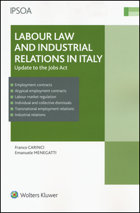 LABOUR LAW AND INDUSTRIAL RELATIONS IN ITALY - UPDATE TO THE JOBS ACT