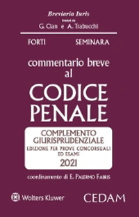 COMMENTARIO BREVE AL CODICE PENALE 2021 - COMPLEMENTO GIURISPRUDENZIALE