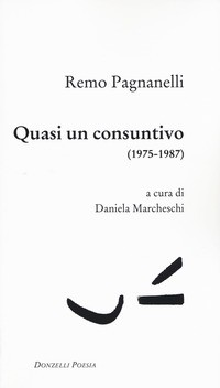QUASI UN CONSUNTIVO 1975 - 1987 di PAGNANELLI REMO