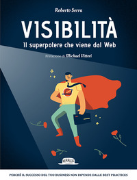 VISIBILITA\' - IL SUPERPOTERE CHE VIENE DAL WEB