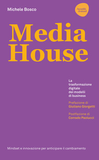 MEDIA HOUSE - LA TRASFORMAZIONE DIGITALE DEI MODELLI DI BUSINESS