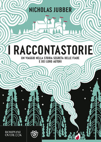 RACCONTASTORIE - UN VIAGGIO NELLA STORIA SEGRETA DELLE FIABE E DEI LORO AUTORI