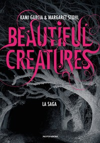 BEAUTIFUL CREATURES - LA SAGA di GARCIA M. - STOHL M.