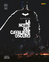 BATMAN - LA NOTTE DEL CAVALIERE OSCURO