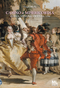 CASINO E MISERICORDIA - PARIGI VENEZIA VICENZA 1784