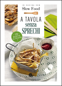 A TAVOLA SENZA SPRECHI - IN CUCINA CON SLOW FOOD