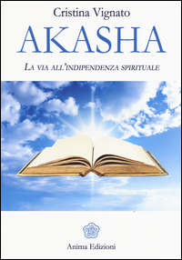 AKASHA - LA VIA ALL\'INDIPENDENZA SPIRITUALE