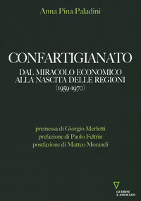 CONFARTIGIANATO - DAL MIRACOLO ECONOMICO ALLA NASCITA DELLE REGIONI 1959 - 1970
