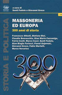 MASSONERIA ED EUROPA - 300 ANNI DI STORIA