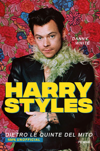 HARRY STYLES - DIETRO LE QUINTE DEL MITO