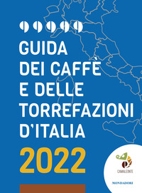GUIDA DEI CAFFE\' E DELLE TORREFAZIONI D\'ITALIA 2022