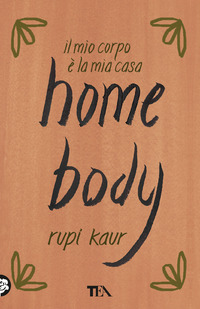 HOME BODY - IL MIO CORPO E\' LA MIA CASA