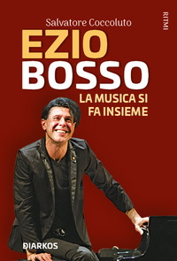 EZIO BOSSO - LA MUSICA SI FA INSIEME